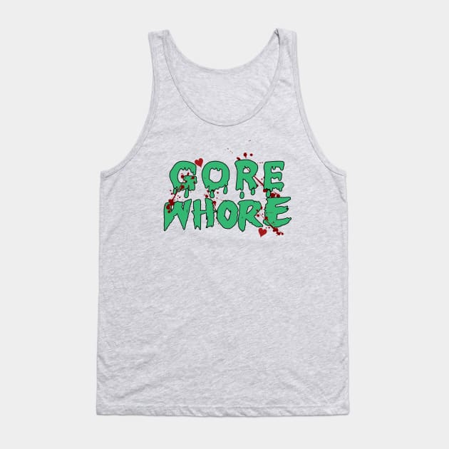 Gore Whore Tank Top by CreatingChaos